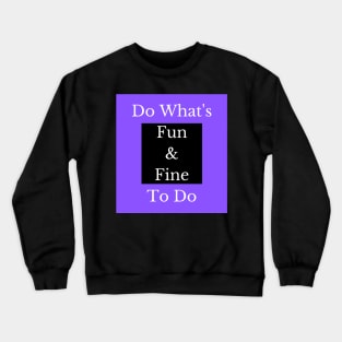 Fun and Fine Crewneck Sweatshirt